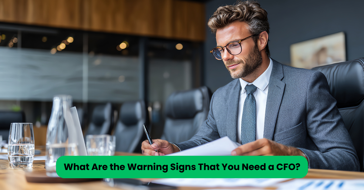 What Are the Warning Signs That You Need a CFO?