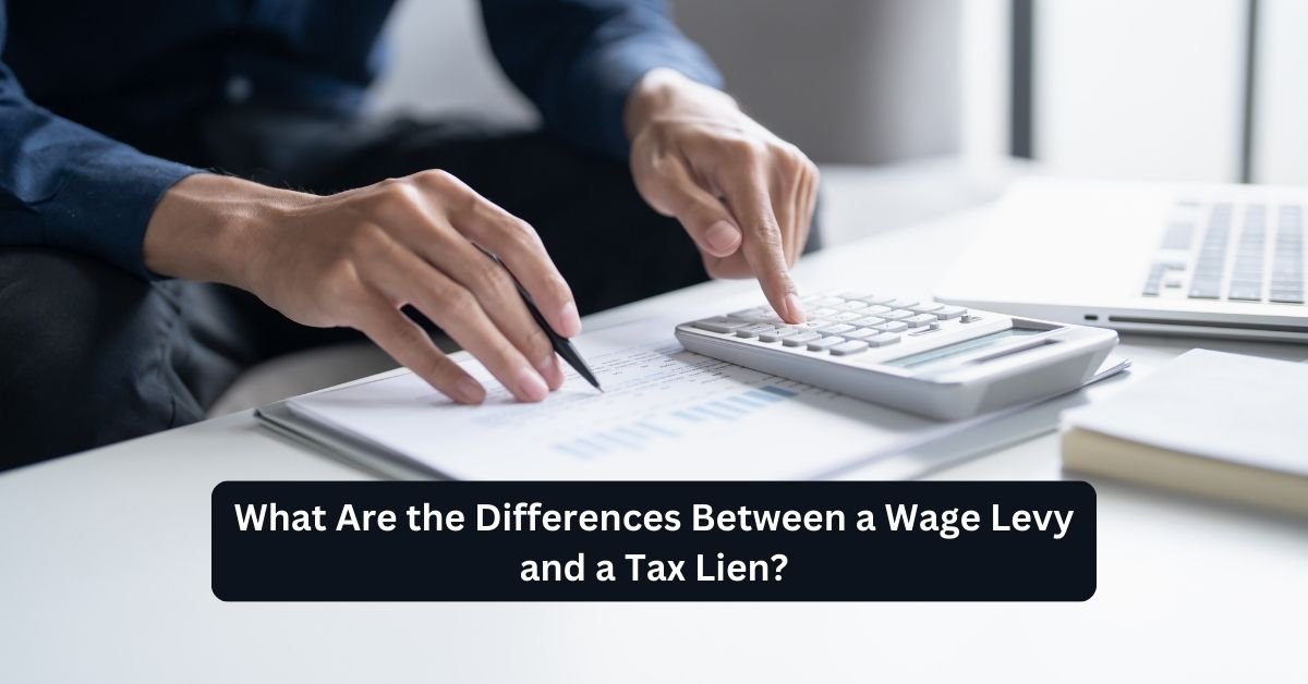 What Are the Differences Between a Wage Levy and a Tax Lien?