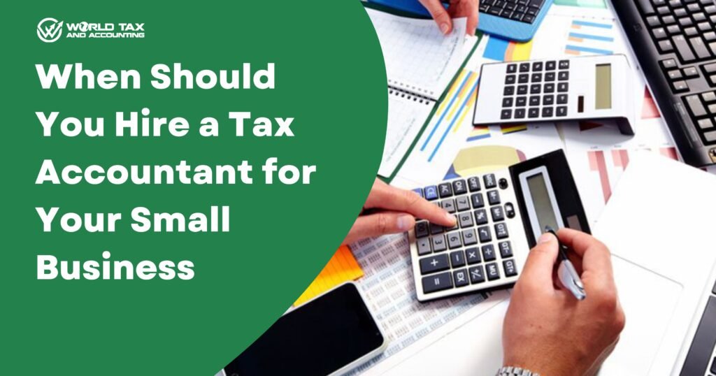 When Should You Hire a Tax Accountant for Your Small Business