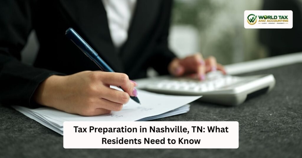 Tax Preparation in Nashville, TN What Residents Need to Know