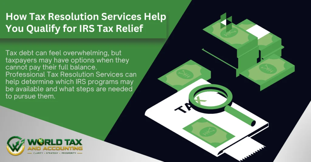 How Tax Resolution Services Help You Qualify for IRS Tax Relief