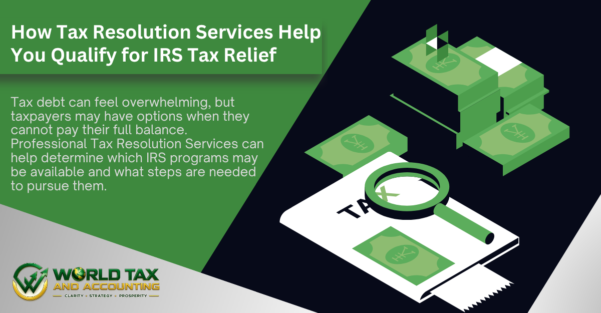 How Tax Resolution Services Help You Qualify for IRS Tax Relief